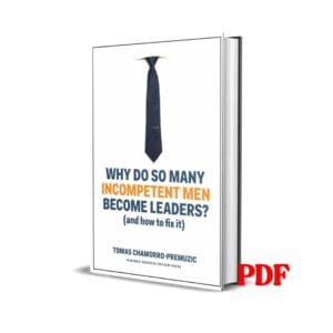 Why do so many incompetent men become leaders? - Tomas Chamorro