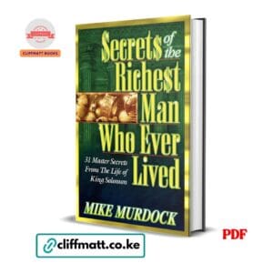 Secrets of the Richest Man Who Ever Lived PDF ebook by Mike Murdock – 31 Master Secrets from the Life of King Solomon, available on Cliffmatt Books Kenya