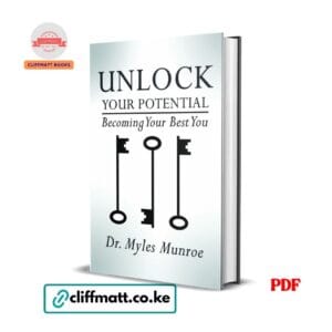 Unlock Your Potential: Becoming Your Best You Myles Munroe