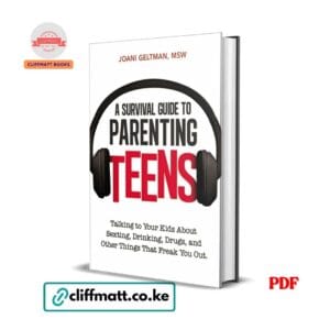 A Survival Guide to Parenting Teens - Joani Geltman