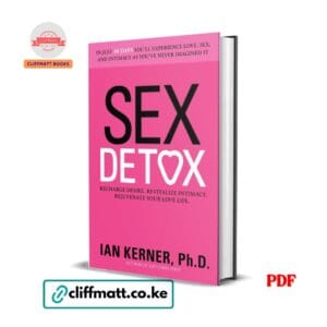 Sex Detox: Recharge Desire, Revitalize Intimacy, Rejuvenate Your Love Life: A relation rejuvenation program for everyone – Ian Kerner