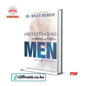 Understanding the Purpose and Power of Men by Myles Munroe PDF eBook – Buy for Ksh 100 on Cliffmatt Books Kenya