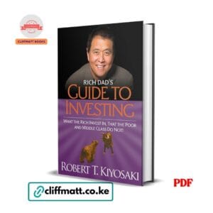 Rich Dads Guide to Investing by Robert Kiyosaki PDF eBook – Buy for Ksh 100 on Cliffmatt Books Kenya