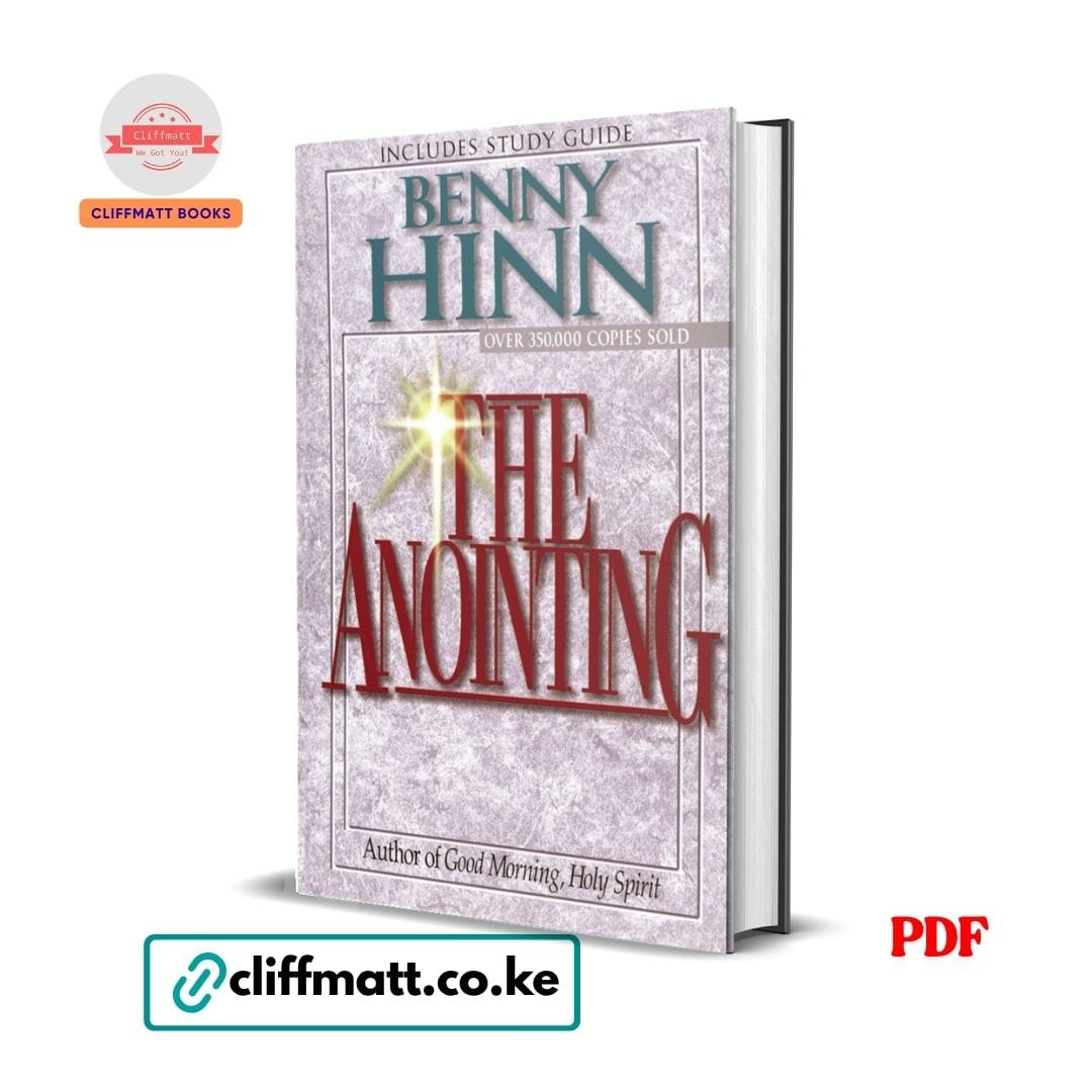 The Anointing: Exploring the Power of the Holy Spirit – Benny Hinn 1 The Anointing by Benny Hinn PDF eBook with Study Guide – Buy for Ksh 100 on Cliffmatt Books Kenya