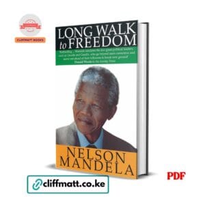 Long Walk to Freedom by Nelson Mandela PDF eBook – Buy for Ksh 100 on Cliffmatt Books Kenya