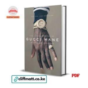 The Autobiography of Gucci Mane PDF ebook with Neil Martinez-Belkin – New York Times bestseller hip-hop memoir available on Cliffmatt Books Kenya