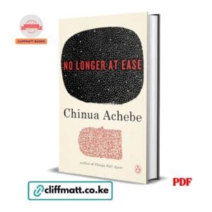 No Longer at Ease PDF ebook by Chinua Achebe – author of Things Fall Apart classic African literature available on Cliffmatt Books Kenya
