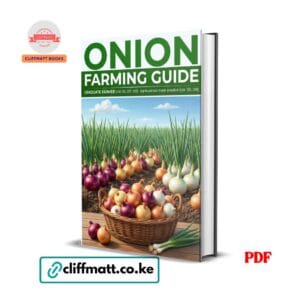 Onion Farming Guide PDF eBook by Graduate Farmer – Complete Kenya Agribusiness Manual – Buy for Ksh 100 on Cliffmatt Books Kenya
