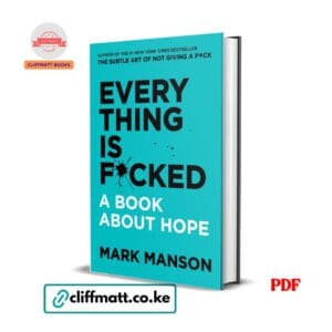 Everything Is F*cked A Book About Hope by Mark Manson PDF eBook – Buy for Ksh 100 on Cliffmatt Books Kenya