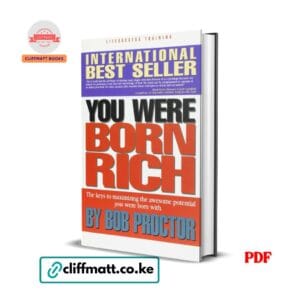You Were Born Rich by Bob Proctor PDF eBook – Keys to Maximizing Your Potential – Buy for Ksh 100 on Cliffmatt Books Kenya