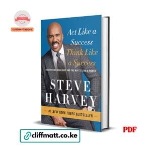Act Like a Success Think Like a Success by Steve Harvey PDF eBook – Discovering Your Gift – Buy for Ksh 100 on Cliffmatt Books Kenya