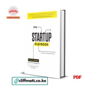 The Startup Playbook by David S. Kidder PDF eBook – Secrets of Fastest-Growing Startups Founding Entrepreneurs – Buy for Ksh 100 on Cliffmatt Books Kenya