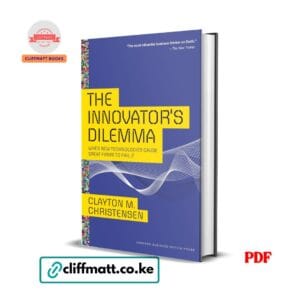 The Innovator's Dilemma by Clayton Christensen PDF eBook – When New Technologies Cause Great Firms to Fail – Buy for Ksh 100 on Cliffmatt Books Kenya