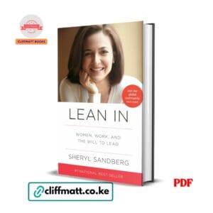 Lean In by Sheryl Sandberg PDF eBook – Women Work and the Will to Lead – Buy for Ksh 100 on Cliffmatt Books Kenya