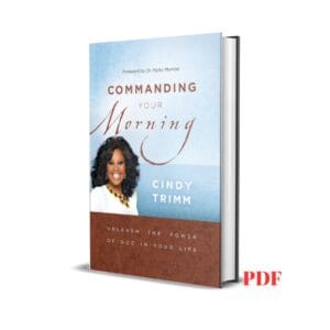 Commanding Your Morning: Unleash the Power of God in Your Life –  Cindy Trimm