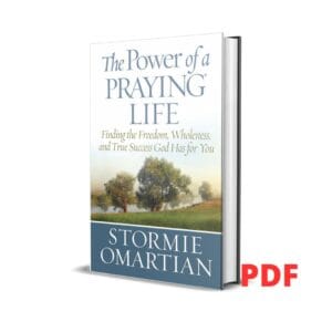 The Power of a Praying Life : Finding the Freedom, Wholeness, and True Success God Has for You - Stormie Omartian