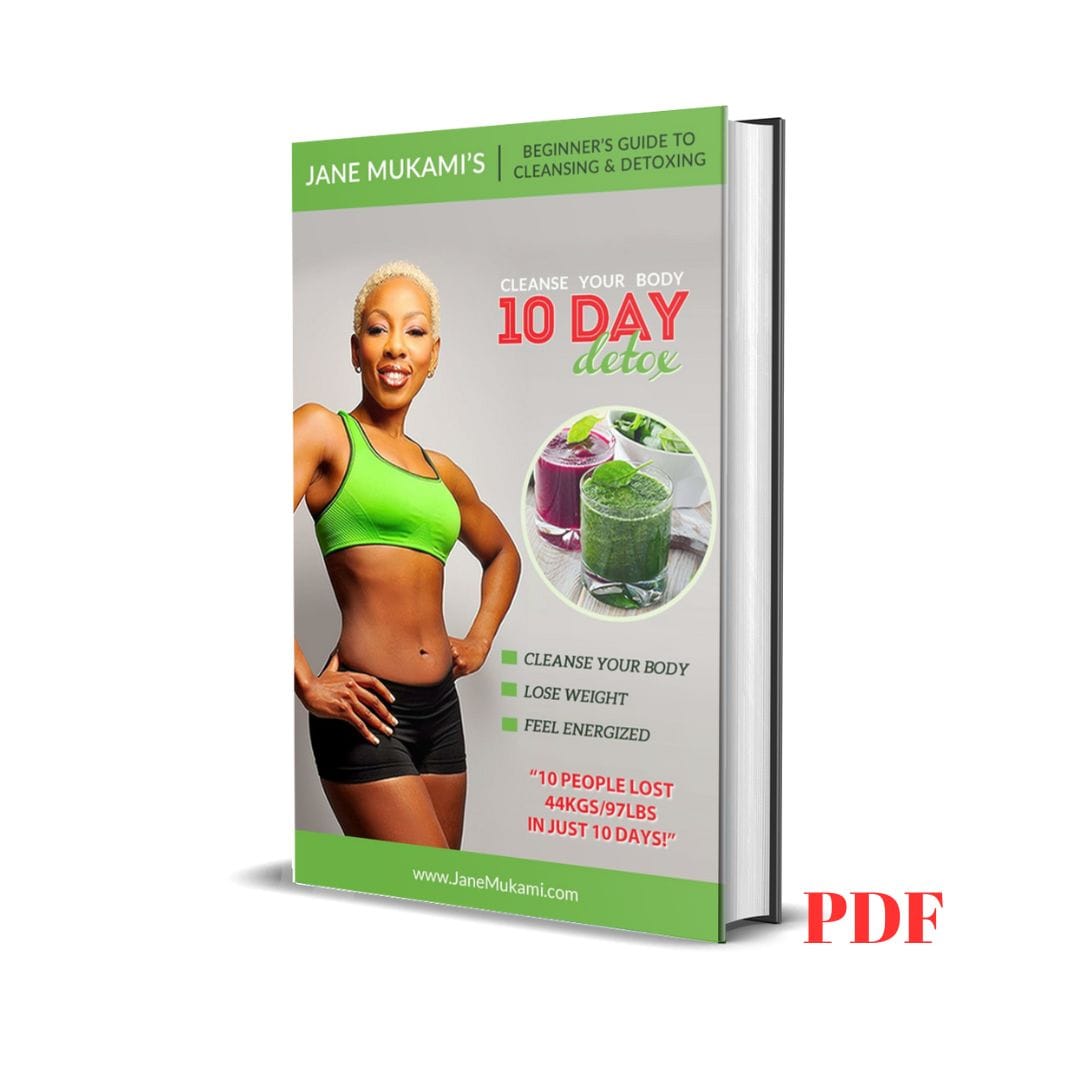 10 Day Detox: Beginner's Guide to Cleansing and Detoxing - Jane Mukami