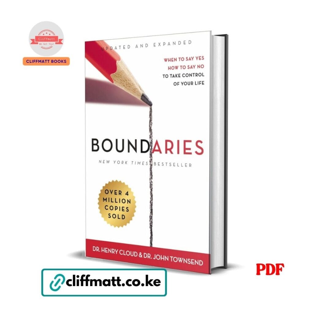Boundaries When to Say Yes How to Say No by Dr Henry Cloud Dr John Townsend PDF eBook – 4 Million Copies NYT Bestseller Updated Expanded – Buy for Ksh 100 on Cliffmatt Books Kenya