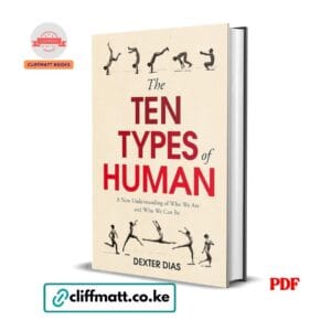 The Ten Types of Human: A New Understanding of Who We Are, and Who We Can Be - Dexter dias