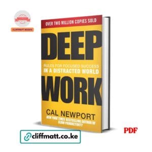 Deep Work: Rules for Focused Success in a Distracted World- Cal Newport