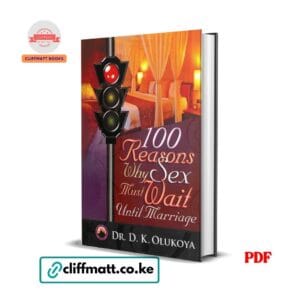 100 Reasons why sex must wait until marriage- D.K. OLUKOYA