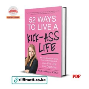 52 Ways to Live a Kick-Ass Life - Andrea Owen