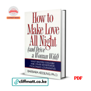 How to Make Love All Night (and Drive Your Woman Wild) - Barbara Keesling
