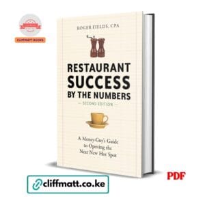 Restaurant Success by the Numbers Second Edition by Roger Fields CPA PDF - A Money-Guy's Guide to Opening the Next New Hot Spot available at Cliffmatt Books cliffmatt.co.ke