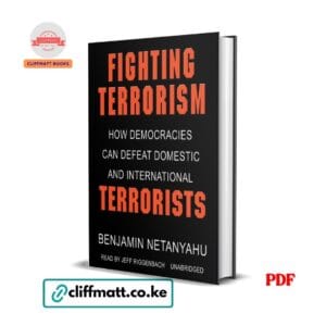 Fighting Terrorism How Democracies Can Defeat Domestic and International Terrorists by Benjamin Netanyahu PDF - Available at Cliffmatt Books cliffmatt.co.ke