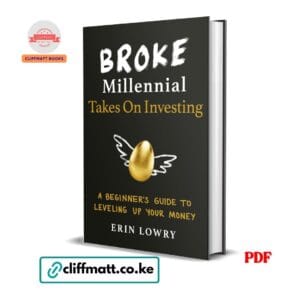 Broke Millennial Takes On Investing A Beginner's Guide to Leveling Up Your Money by Erin Lowry PDF - Available at Cliffmatt Books cliffmatt.co.ke