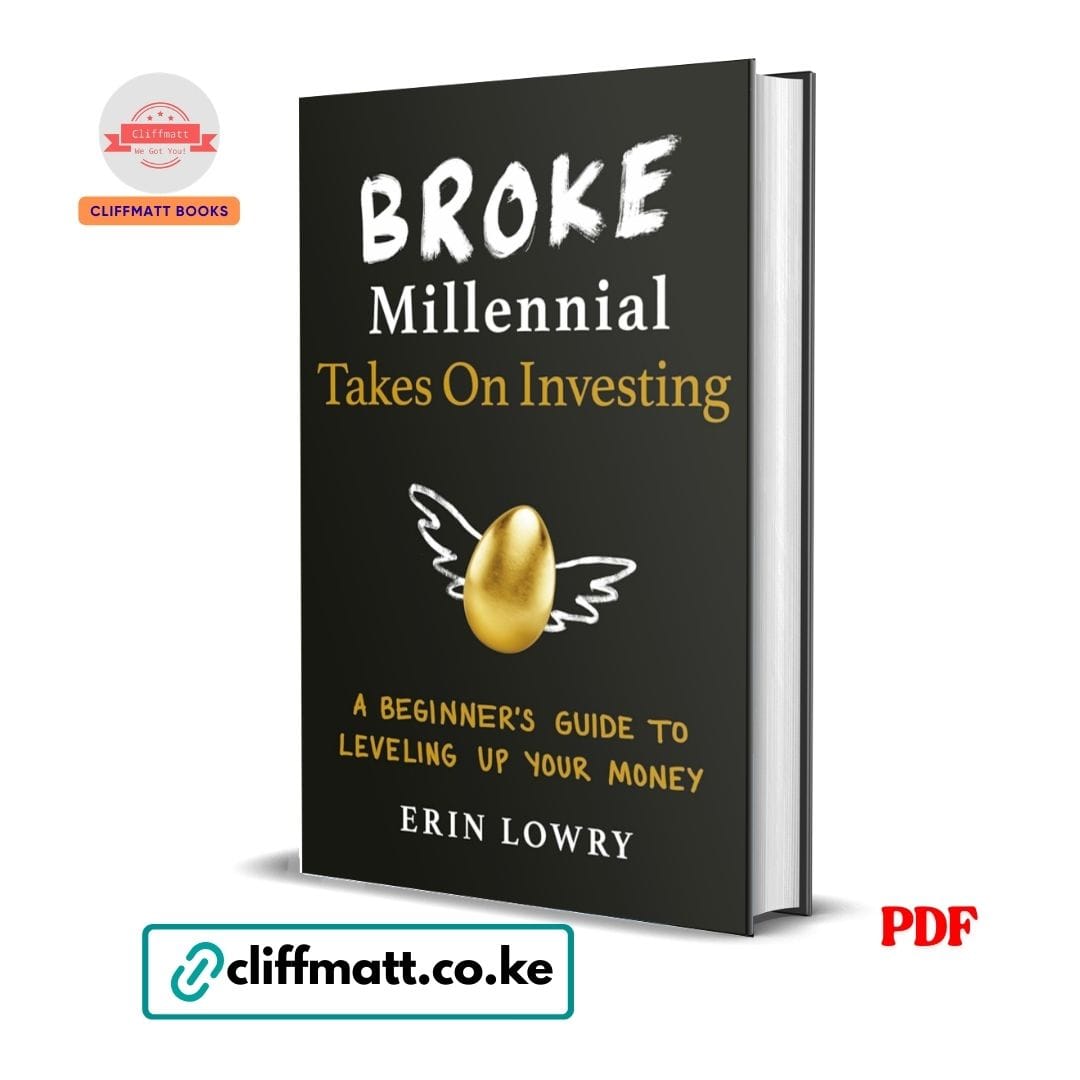 Broke Millennial Takes On Investing A Beginner's Guide to Leveling Up Your Money by Erin Lowry PDF - Available at Cliffmatt Books cliffmatt.co.ke