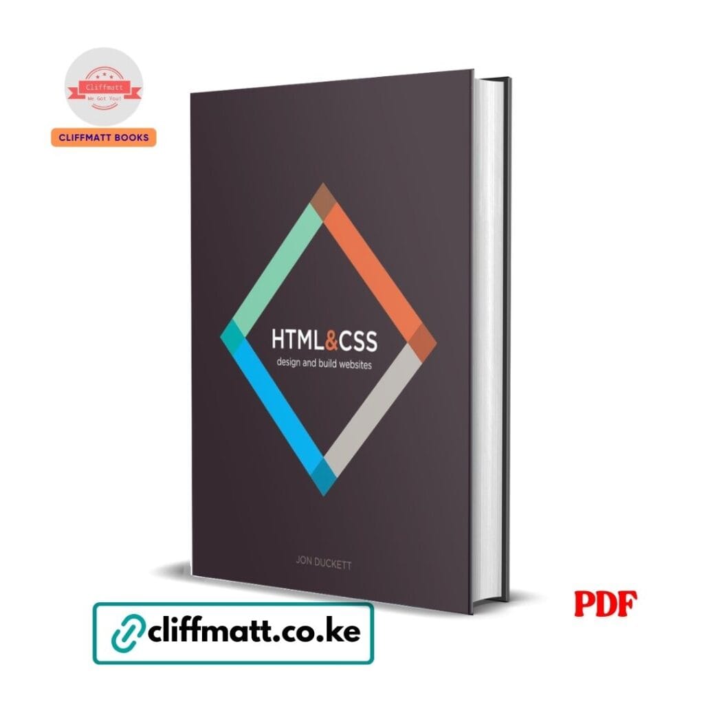 HTML and CSS Design and Build Websites by Jon Duckett PDF eBook – Web Development Book available on Cliffmatt Books Kenya