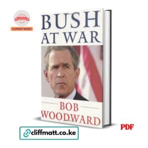 Bush at War by Bob Woodward PDF - Inside account of the White House after 9/11 available at Cliffmatt Books cliffmatt.co.ke
