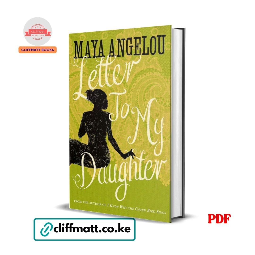 Letter to My Daughter - Maya Angelou 1 Letter to My Daughter by Maya Angelou PDF eBook – Buy for Ksh 100 on Cliffmatt Books Kenya