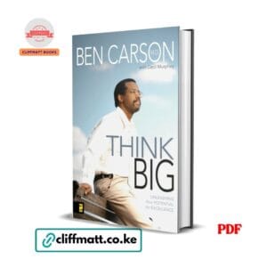 Think Big by Ben Carson MD PDF eBook – Buy for Ksh 100 on Cliffmatt Books Kenya