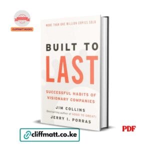 Built to Last by Jim Collins and Jerry Porras PDF eBook – Buy for Ksh 100 on Cliffmatt Books Kenya