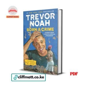 Born a Crime by Trevor Noah PDF eBook – Buy for Ksh 100 on Cliffmatt Books Kenya