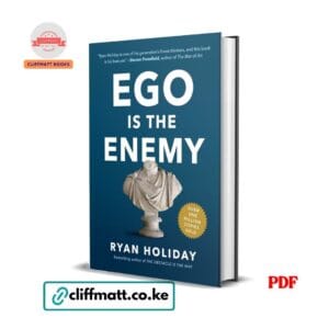 Ego Is the Enemy by Ryan Holiday PDF eBook – Buy for Ksh 100 on Cliffmatt Books Kenya