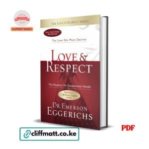 Love and Respect by Dr Emerson Eggerichs PDF eBook – Buy for Ksh 100 on Cliffmatt Books Kenya