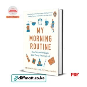 My Morning Routine by Benjamin Spall and Michael Xander PDF eBook – Buy for Ksh 100 on Cliffmatt Books Kenya