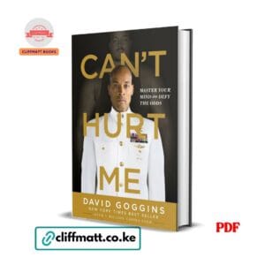 Can't hurt me : Master Your Mind and Defy the Odds - David Goggins