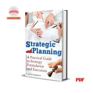 Strategic Planning:A Practical Guide to Strategy Formulation and Execution - Keith Simerson