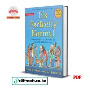 It's Perfectly Normal PDF ebook by Robie H Harris and Michael Emberley – puberty and sexual health guide for children age 10 and up 20th anniversary edition available on Cliffmatt Books Kenya
