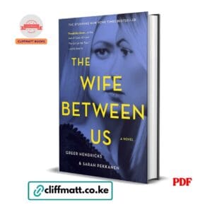 The Wife Between Us PDF ebook by Greer Hendricks and Sarah Pekkanen – New York Times bestseller psychological thriller novel available on Cliffmatt Books Kenya