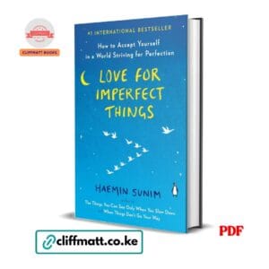 Love for Imperfect Things PDF ebook by Haemin Sunim – how to accept yourself in a world striving for perfection international bestseller available on Cliffmatt Books Kenya
