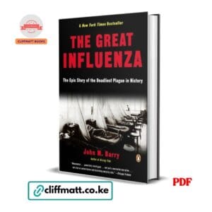 The Great Influenza PDF ebook by John M Barry – the epic story of the deadliest plague in history New York Times bestseller available on Cliffmatt Books Kenya