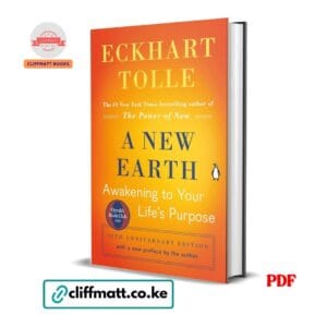 A New Earth PDF ebook by Eckhart Tolle – Awakening to Your Life's Purpose 10th Anniversary Edition Oprah's Book Club available on Cliffmatt Books Kenya
