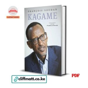 Kagame Conversations with the President of Rwanda PDF ebook by Francois Soudan – African political biography available on Cliffmatt Books Kenya