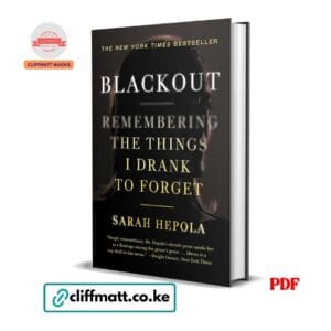 Blackout Remembering the Things I Drank to Forget PDF ebook by Sarah Hepola – New York Times bestseller memoir about alcoholism and recovery available on Cliffmatt Books Kenya