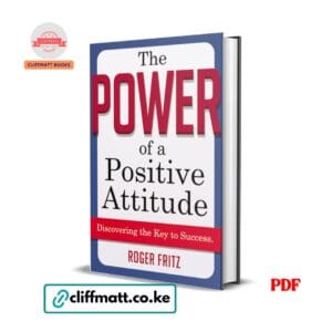 The Power of a Positive Attitude: Discovering the Key to Success